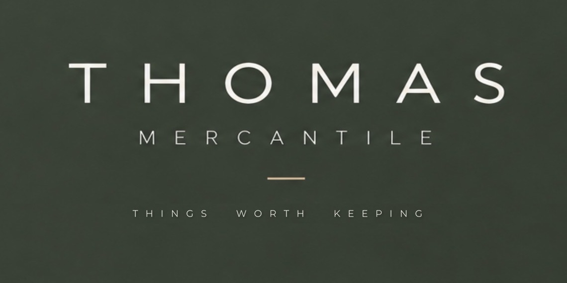 Thomas Mercantile — Things worth keeping.
